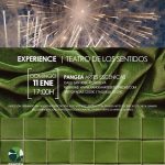 EXPERIENCE. TEATRO DE LOS SENTIDOS