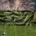 EXPERIENCE. TEATRO DE LOS SENTIDOS