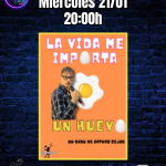 LA VIDA ME IMPORTA UN HUEVO
