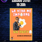 LA VIDA ME IMPORTA UN HUEVO